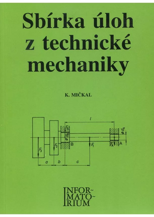 Karel Mičkal - Sbírka úloh z technické mechaniky