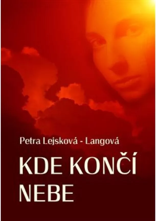 Petra Lejsková-Langová - Kde končí nebe