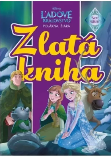 Disney Ľadové kráľovstvo. Polárna žiara – Zlatá kniha