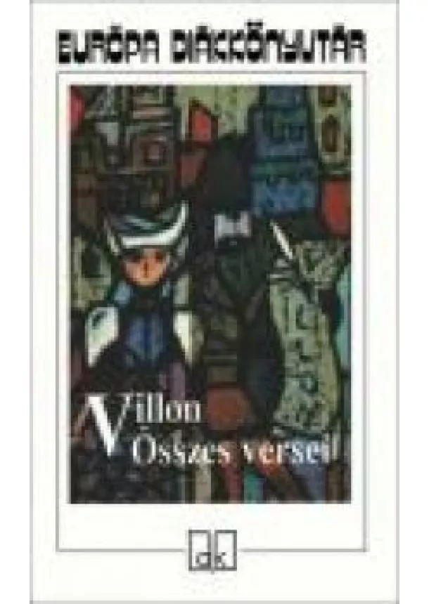 Villon - Villon összes versei