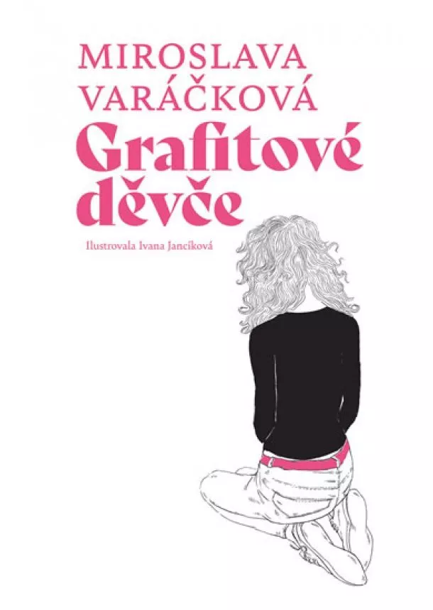 Miroslava Varáčková - Grafitové děvče