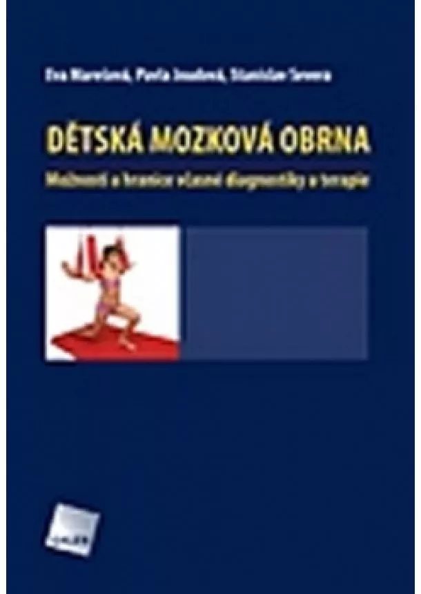 Eva Marešová, Pavla Joudová, Stanislav Severa - Dětská mozková obrna - Možnosti a hranic