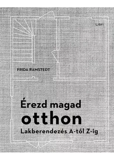 Érezd magad otthon - Lakberendezés A-tól Z-ig