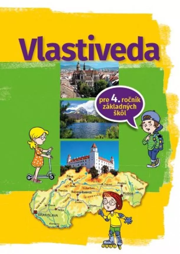 Mária Nogová, Veronika Zvončeková - Vlastiveda pre 4. ročník základnej školy - Vlastivedné cesty po Slovensku