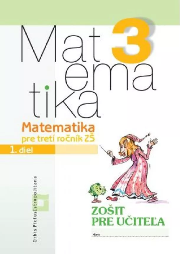 Vladimír Repáš, M. Totkovičová, G.Kulinová - Matematika 3 - 1. diel - Zošit pre učiteľa - Pre tretí ročník ZŠ