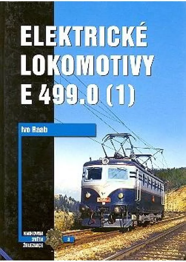 Ivo Raab - Elektrické lokomotivy řady E 499.0 (1)