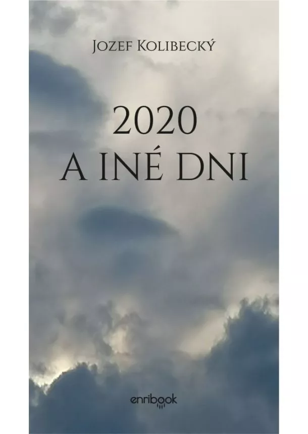 Jozef Kolibecký - 2020 a iné dni