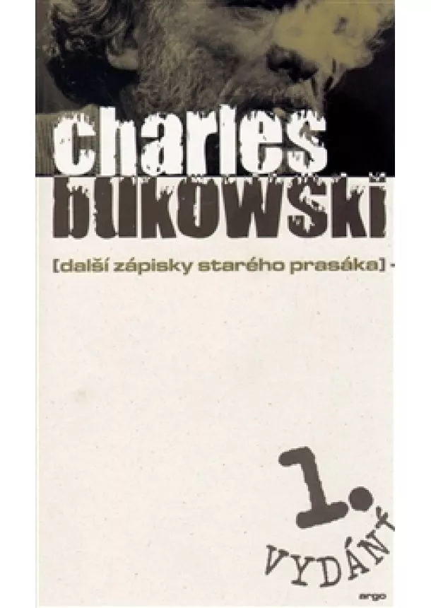 Charles Bukowski - Další zápisky starého prasáka