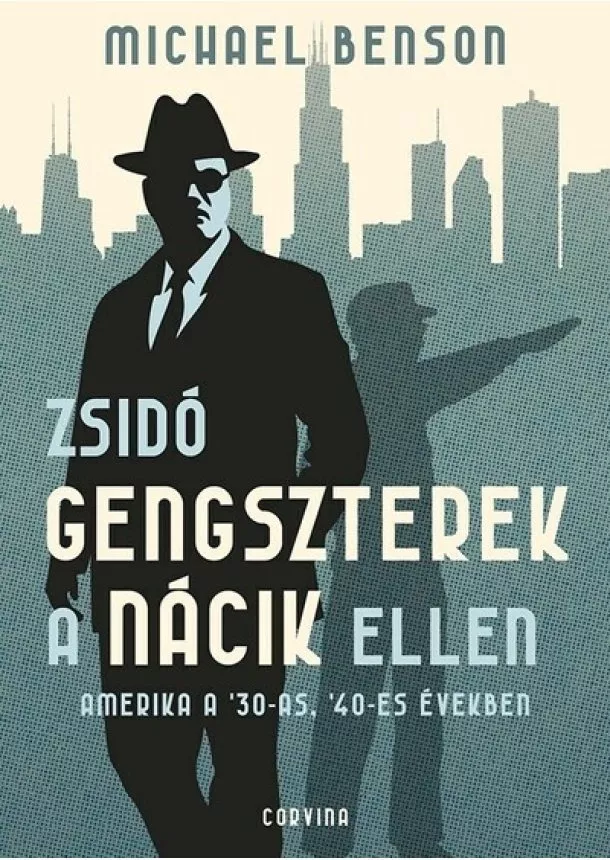 Michael Benson - Zsidó gengszterek a nácik ellen - Amerika a '30-as, '40-es években