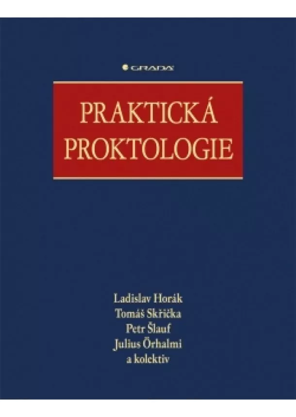 Ladislav Horák a kolektiv - Praktická proktologie