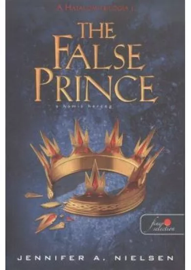 The False Prince - A hamis herceg /Hatalom-trilógia 1.