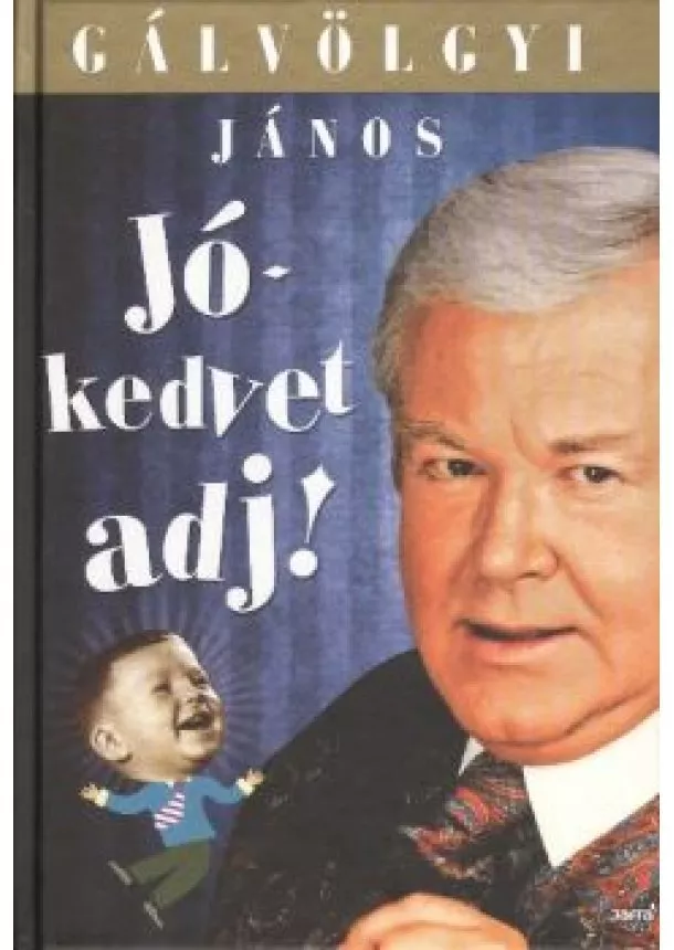 Gálvölgyi János - JÓKEDVET ADJ!