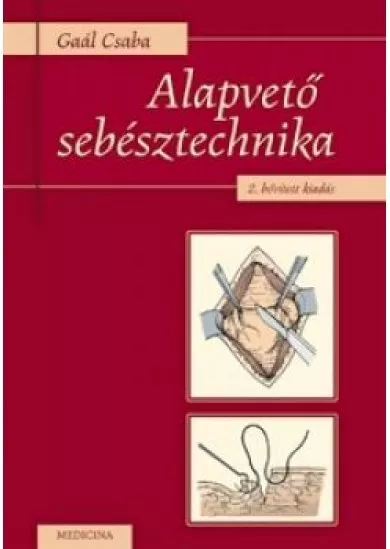 ALAPVETŐ SEBÉSZTECHNIKA