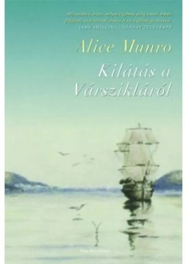 Alice Munro - Kilátás a Várszikláról