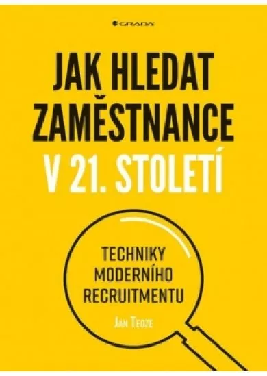 Jak hledat zaměstnance v 21. století - Techniky moderního recruitmentu