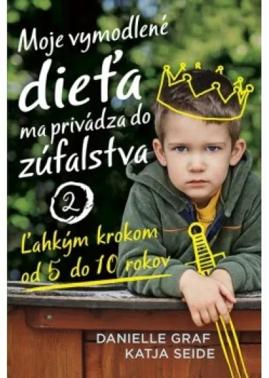 Moje vymodlené dieťa ma privádza do zúfalstva 2