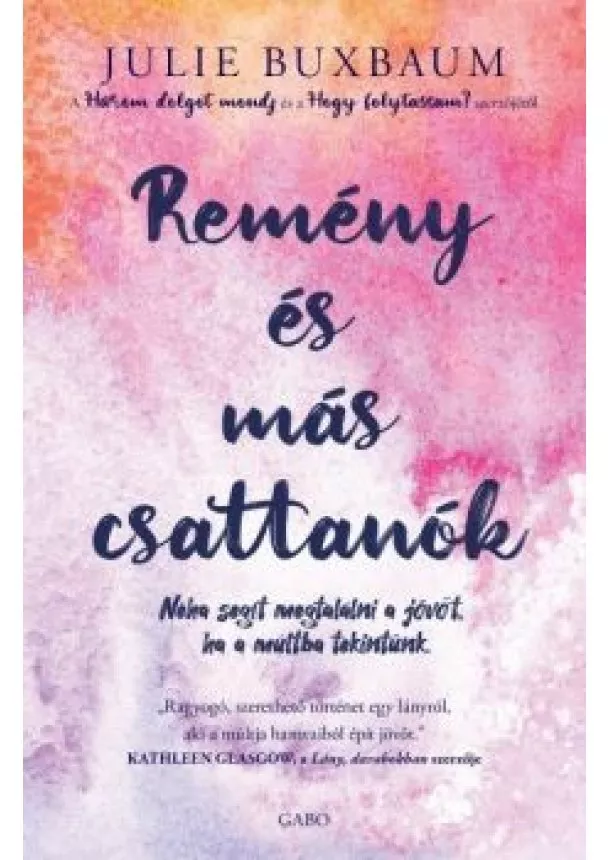 Julie Buxbaum - Remény és más csattanók