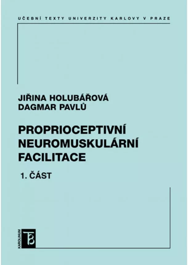 Jiřina Holubářová, Dagmar Pavlů - Proprioceptivní neuromuskulární facilitace 1. část