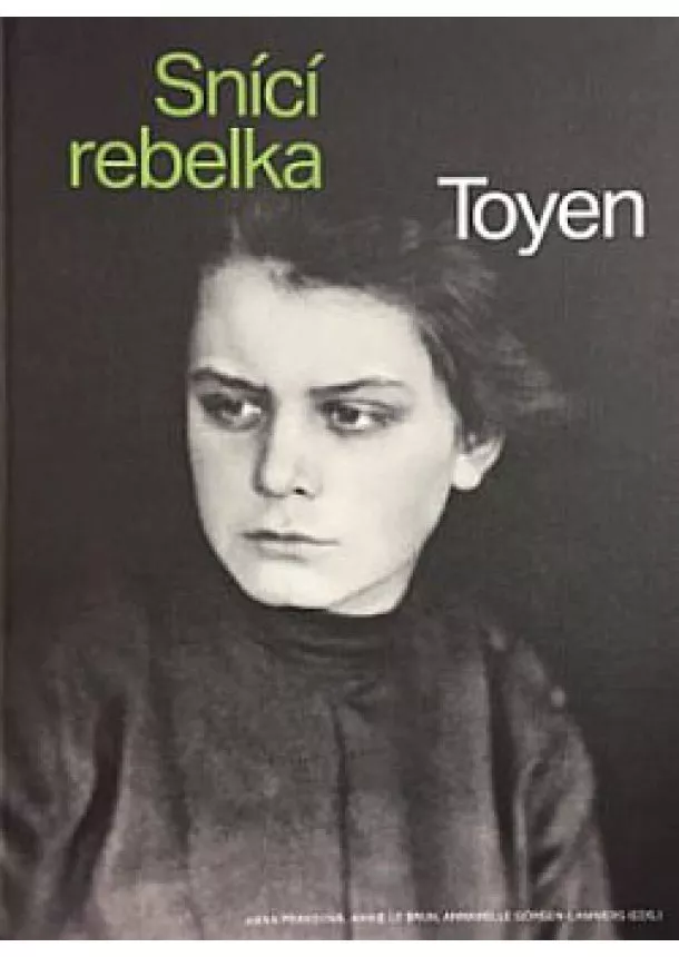 Anna Pravdová, Annie Le Brun, Annabelle Görgen-Lammers - Toyen - Snící rebelka