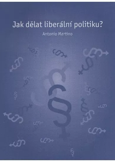 Jak dělat liberální politiku?