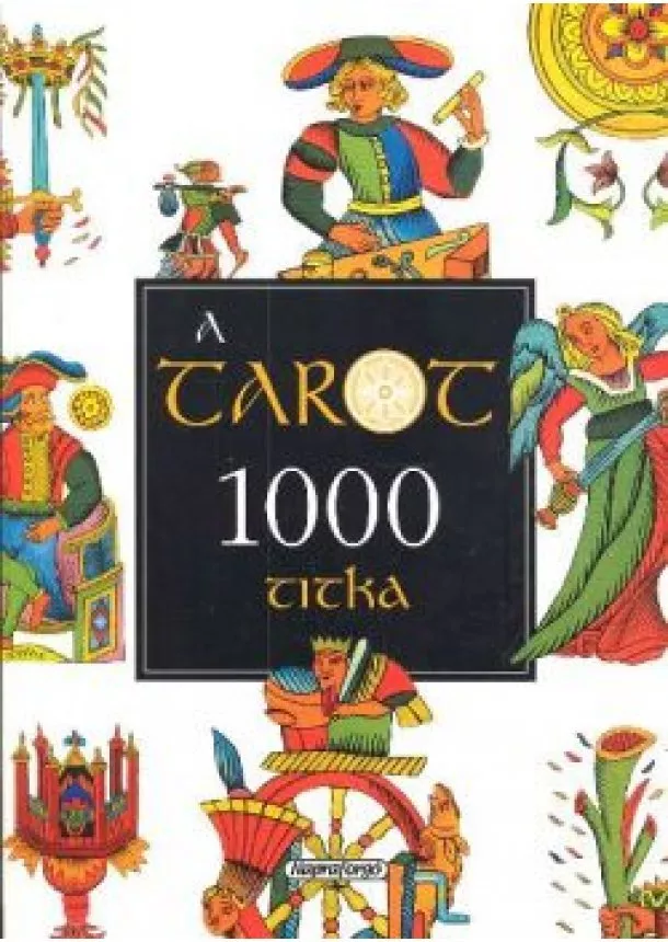 JÁTÉKOS KÖNYV - A TAROT 1000 TITKA