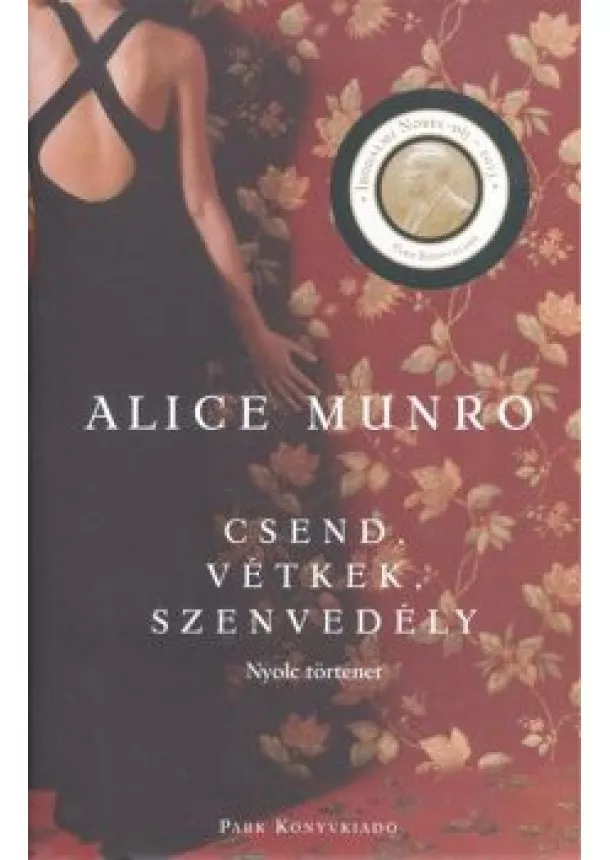 Alice Munro - CSEND, VÉTKEK, SZENVEDÉLY /NYOLC TÖRTÉNET