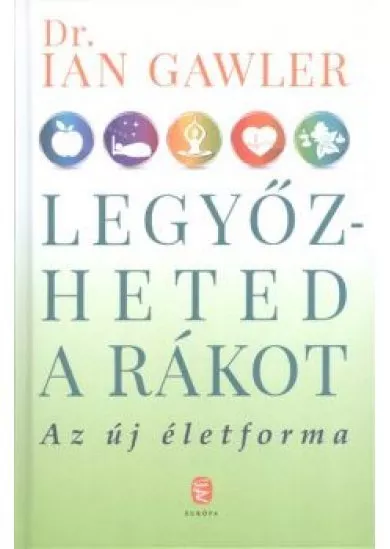 Legyőzheted a rákot /Az új életforma