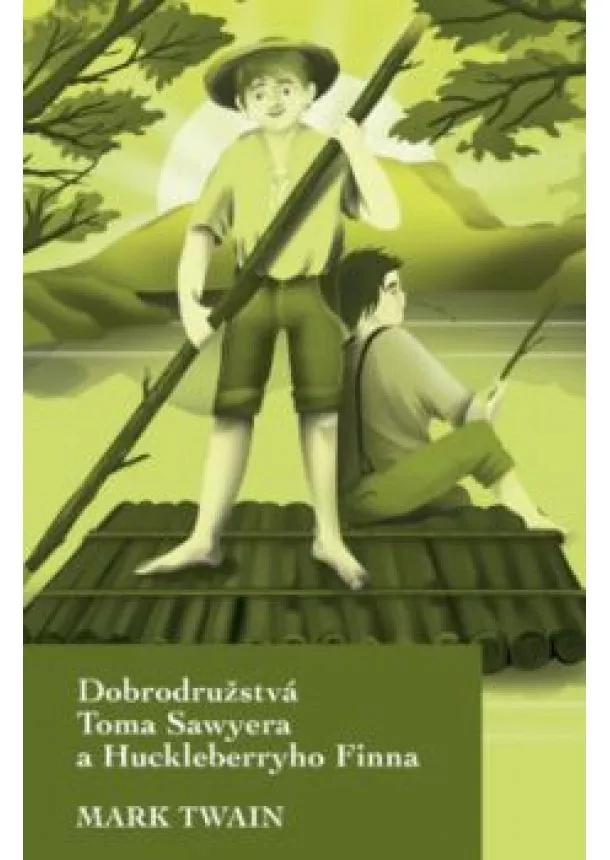 MARK TWAIN - Dobrodružstvá Toma Sawyera a Huckleberryho Finna