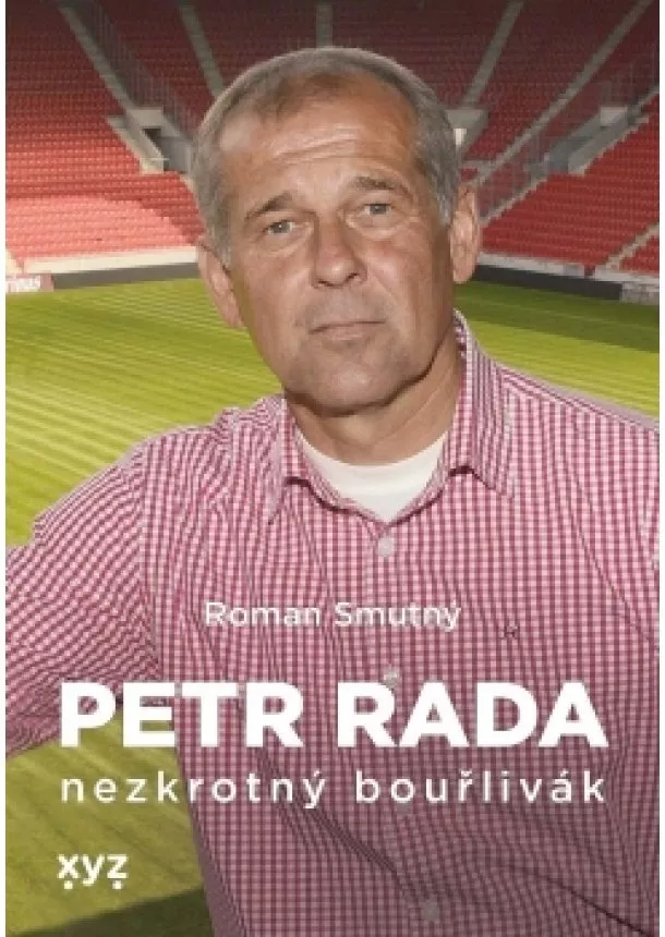 Roman Smutný, Petr Rada - Petr Rada: nezkrotný bouřlivák