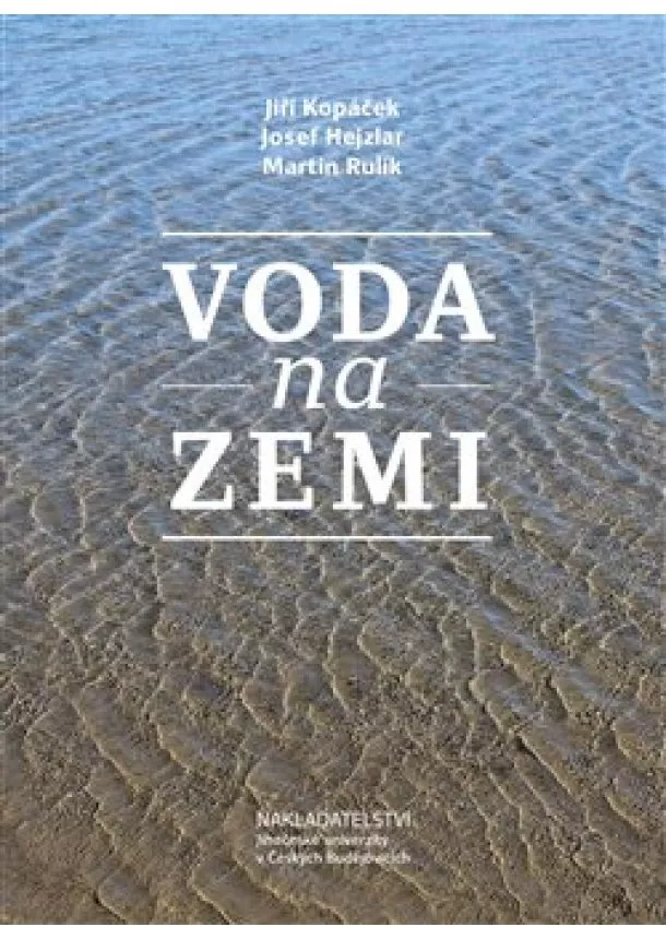 Jiří Kopáček, Josef Hejzlar, Martin Rulík - Voda na Zemi