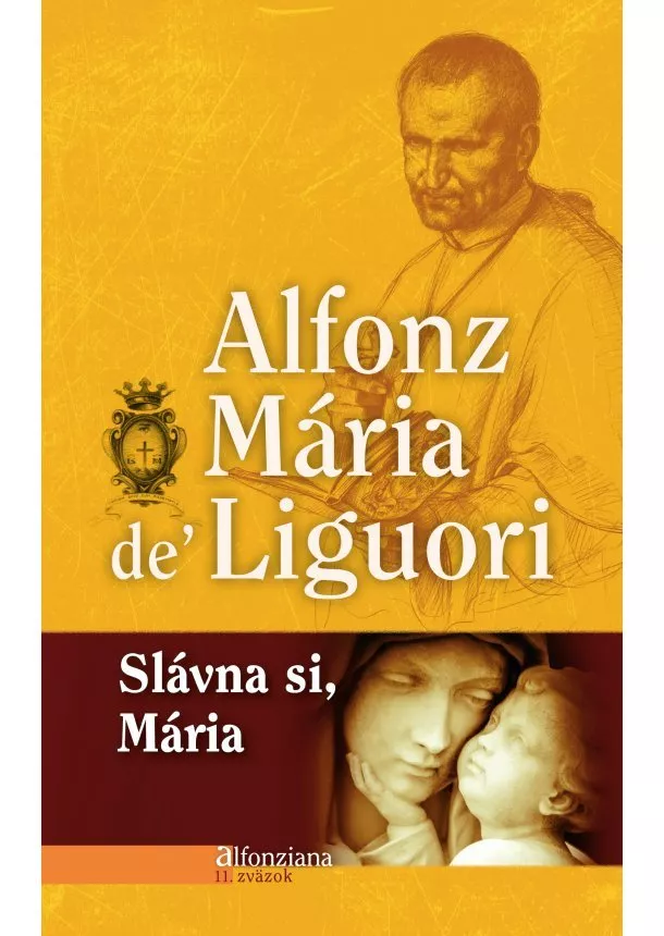 Alfonz Mária de Liguori - Slávna si, Mária