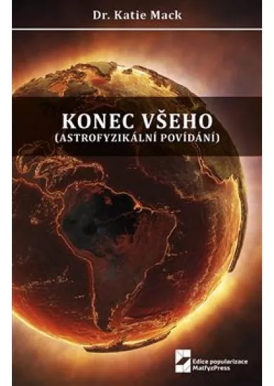 Konec všeho - Astrofyzikální povídání