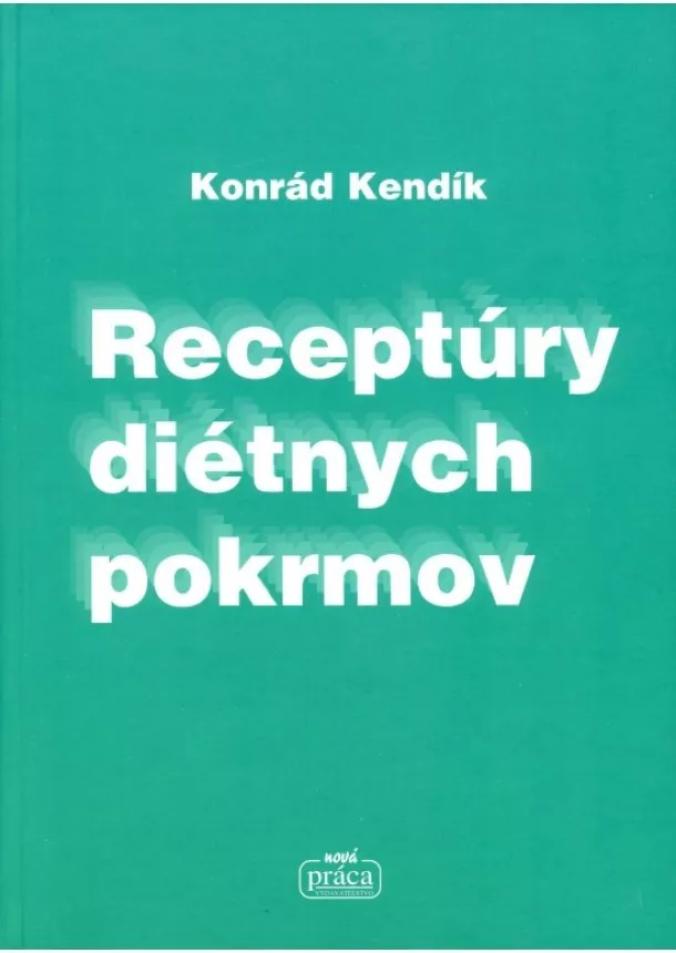 Konrád Kendík - Receptúry diétnych pokrmov