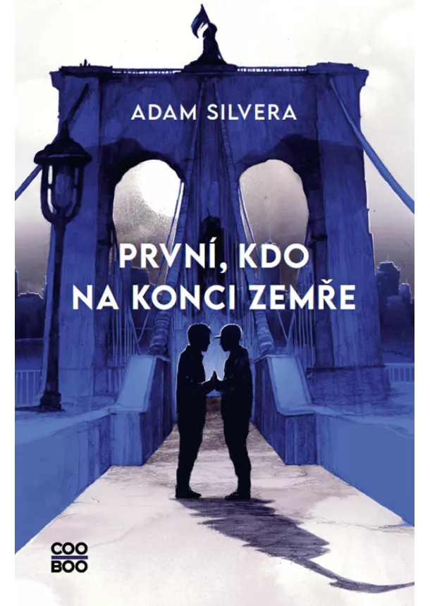 Adam Silvera - První, kdo na konci zemře