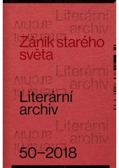 Zánik starého světa - Literární archiv č. 50