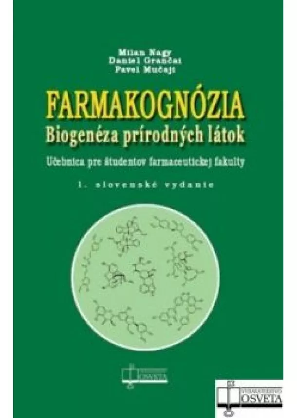 Milan Nagy a kol. - Farmakognózia. Biogenéza prírodných látok