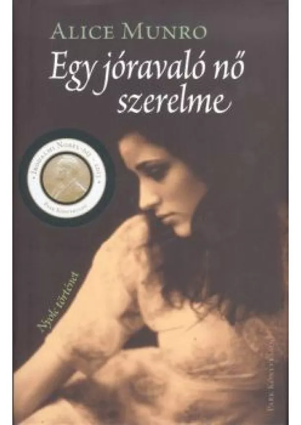 ALICE MUNRO - EGY JÓRAVALÓ NŐ SZERELME