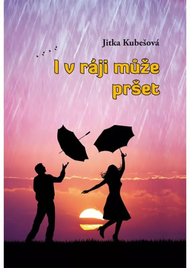 Jitka Kubešová - I v ráji může pršet