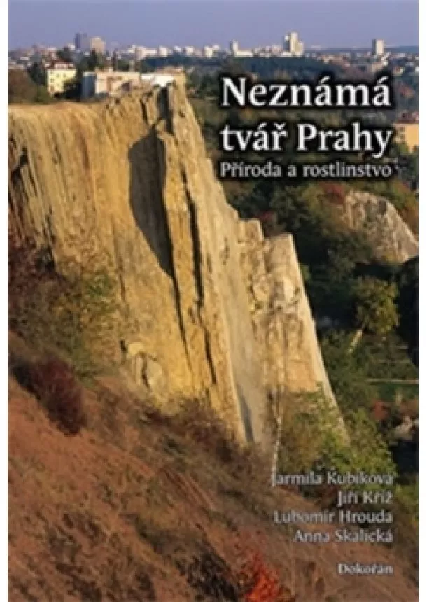 Jarmila Kubíková, Jiří Kŕíž, Lubomír Hrouda - Neznámá tvář Prahy - Příroda a rostlinstvo