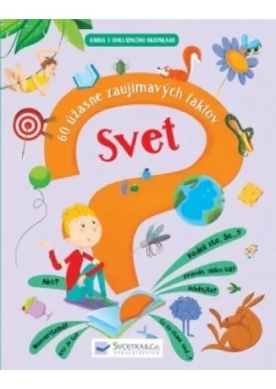 Svet – 60 úžasne zaujímavých faktov