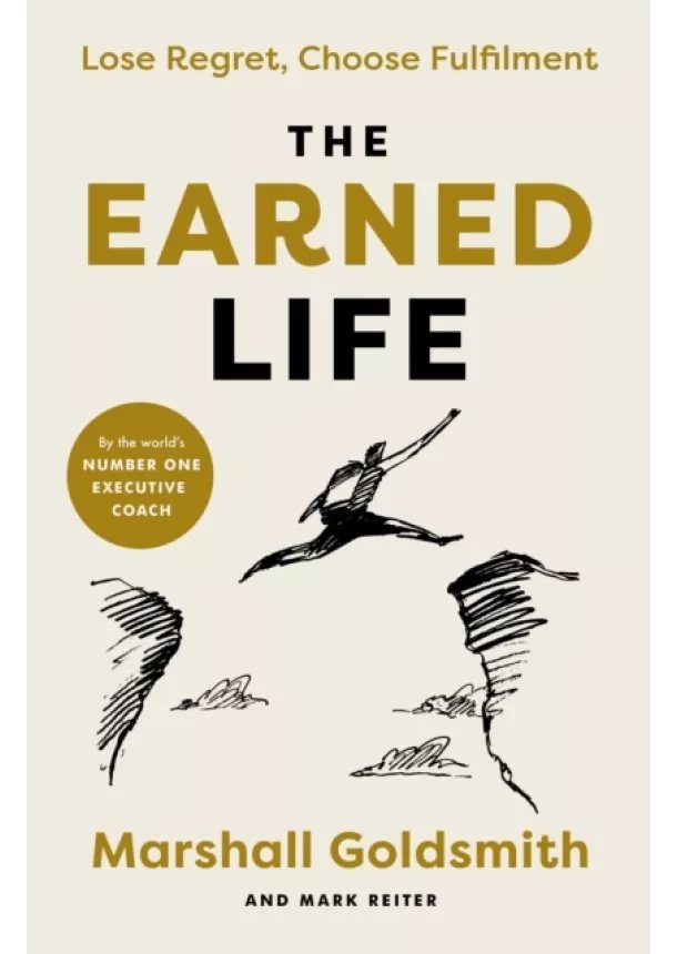 Marshall Goldsmith, Mark Reiter - The Earned Life