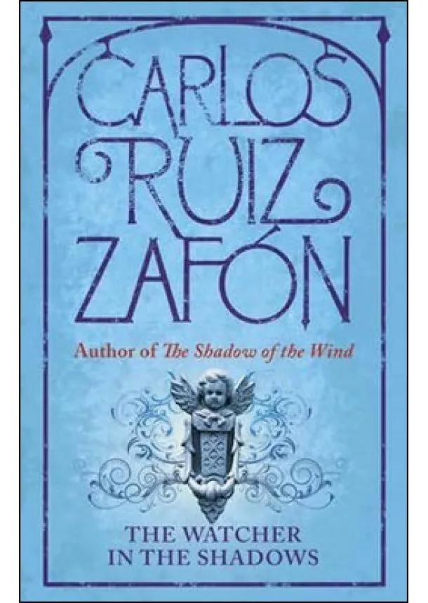 Carlos Ruiz Zafon - Watcher in the Shadows