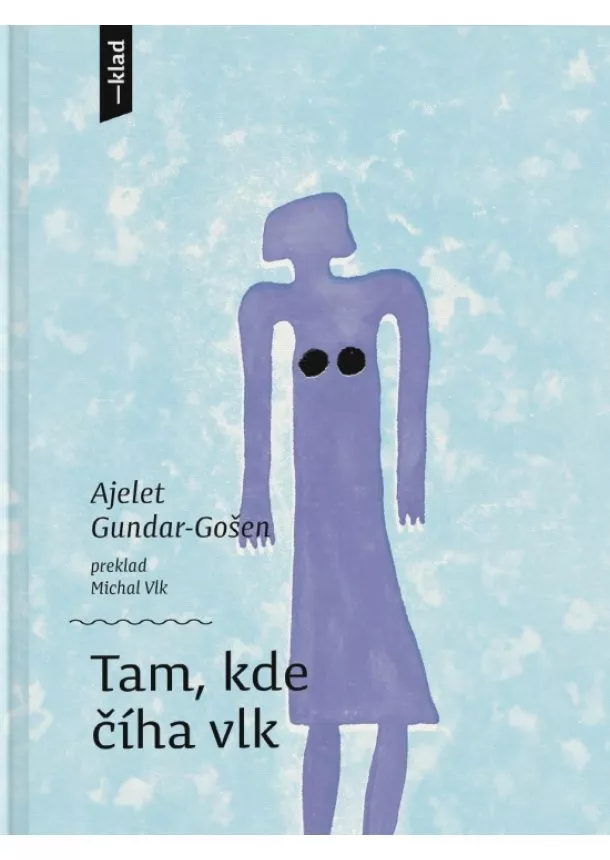 Ajelet Gundar - Gošen - Tam, kde číha vlk