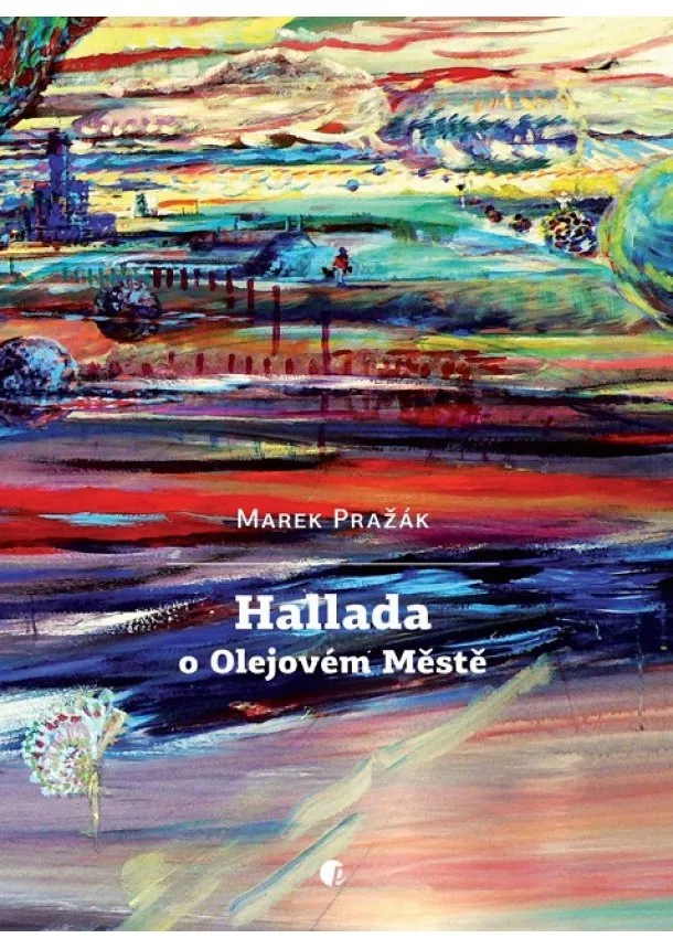 Marek Pražák - Hallada o Olejovém Městě