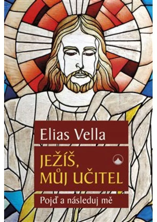 Elias Vella - Ježíš, můj Učitel - Pojď a následuj mě