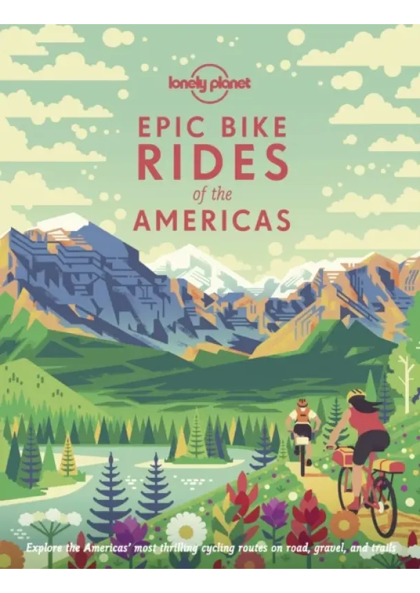  Lonely Planet - Lonely Planet Epic Bike Rides of the Americas