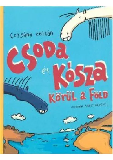 CSODA ÉS KÓSZA KÖRÜL A FÖLD