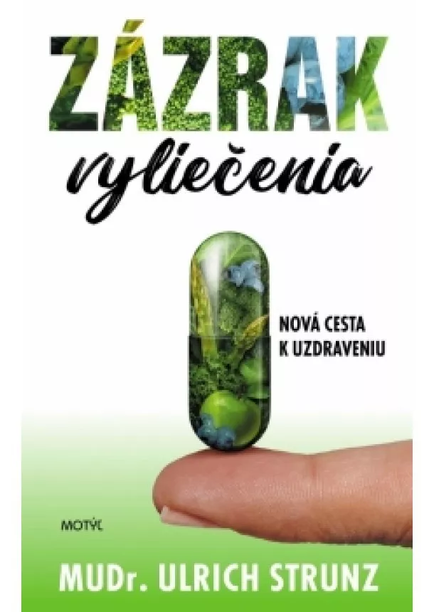 Ulrich Strunz - Zázrak vyliečenia - Nová cesta k uzdraveniu