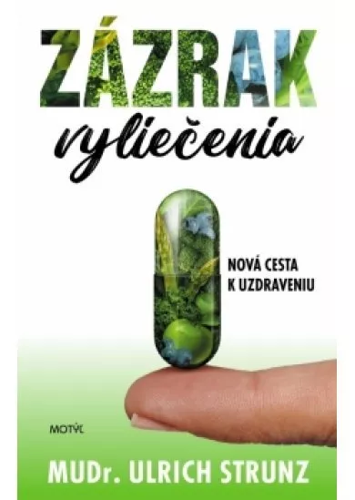 Zázrak vyliečenia - Nová cesta k uzdraveniu