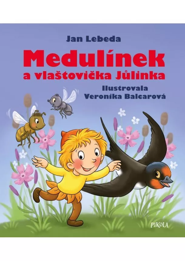 Jan Lebeda - Medulínek a vlaštovička Jůlinka